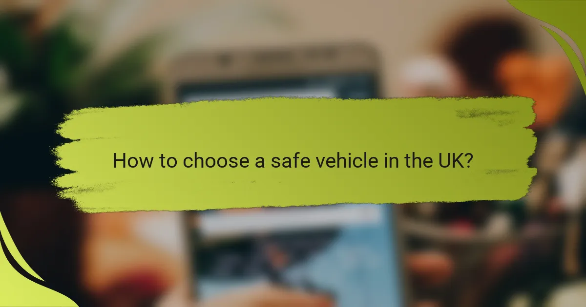 How to choose a safe vehicle in the UK?