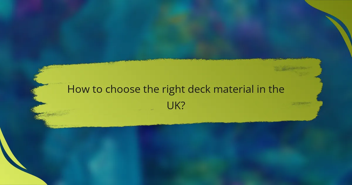 How to choose the right deck material in the UK?