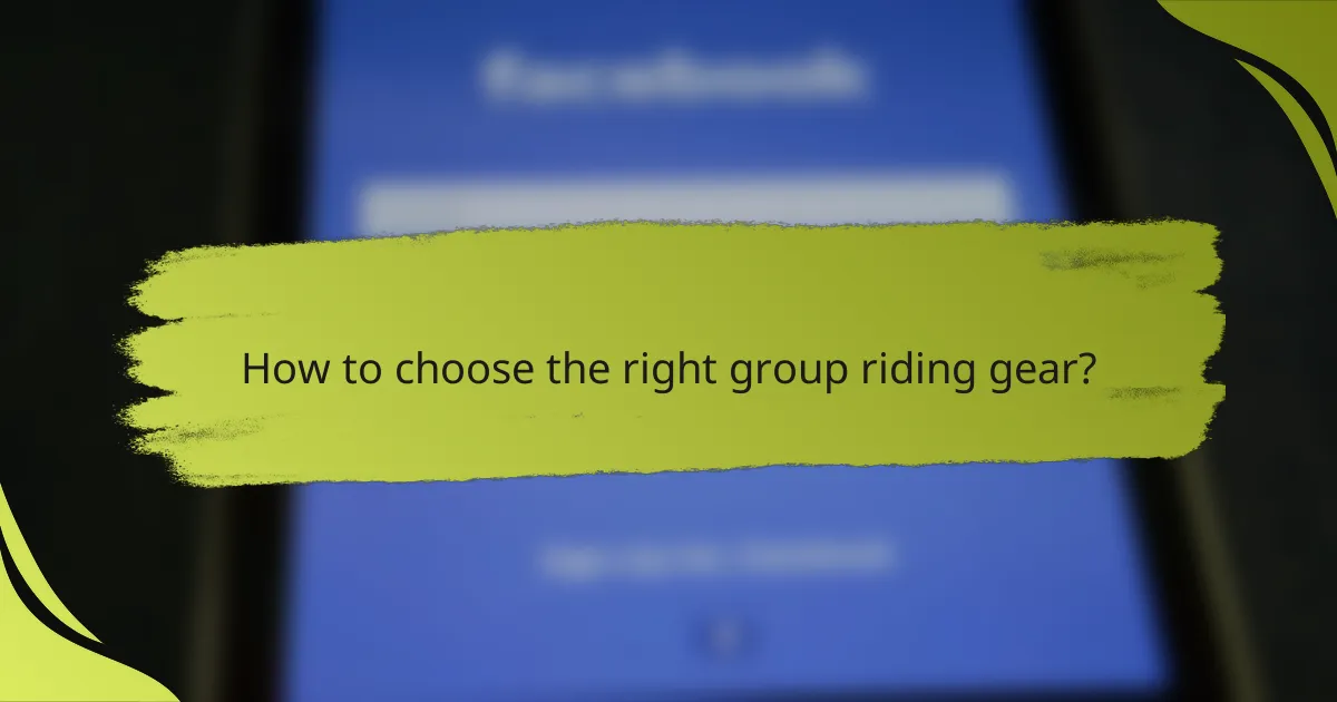 How to choose the right group riding gear?