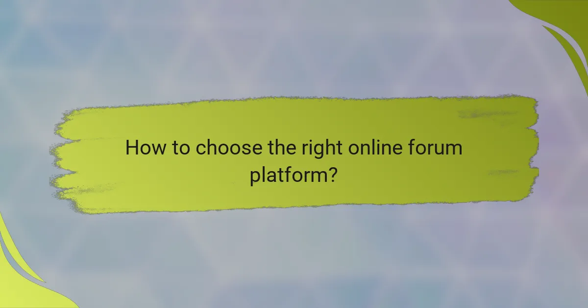 How to choose the right online forum platform?
