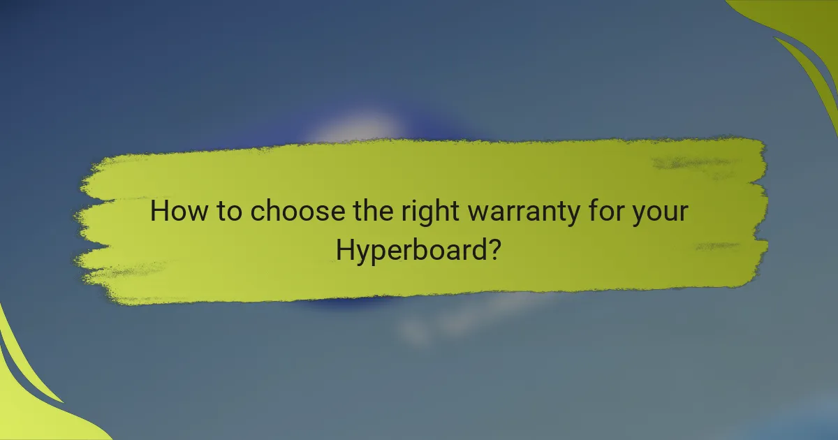 How to choose the right warranty for your Hyperboard?