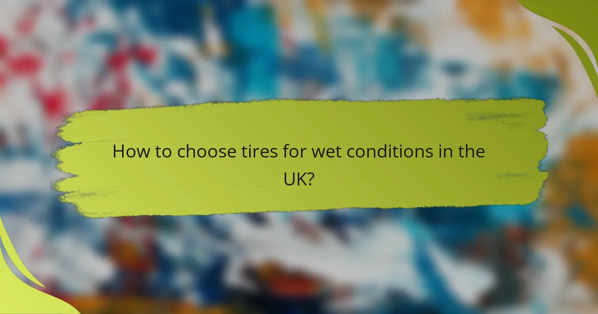 How to choose tires for wet conditions in the UK?