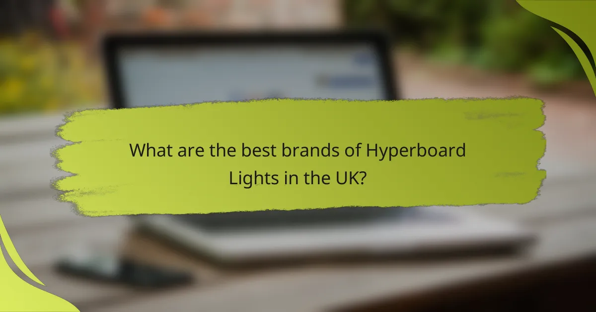 What are the best brands of Hyperboard Lights in the UK?