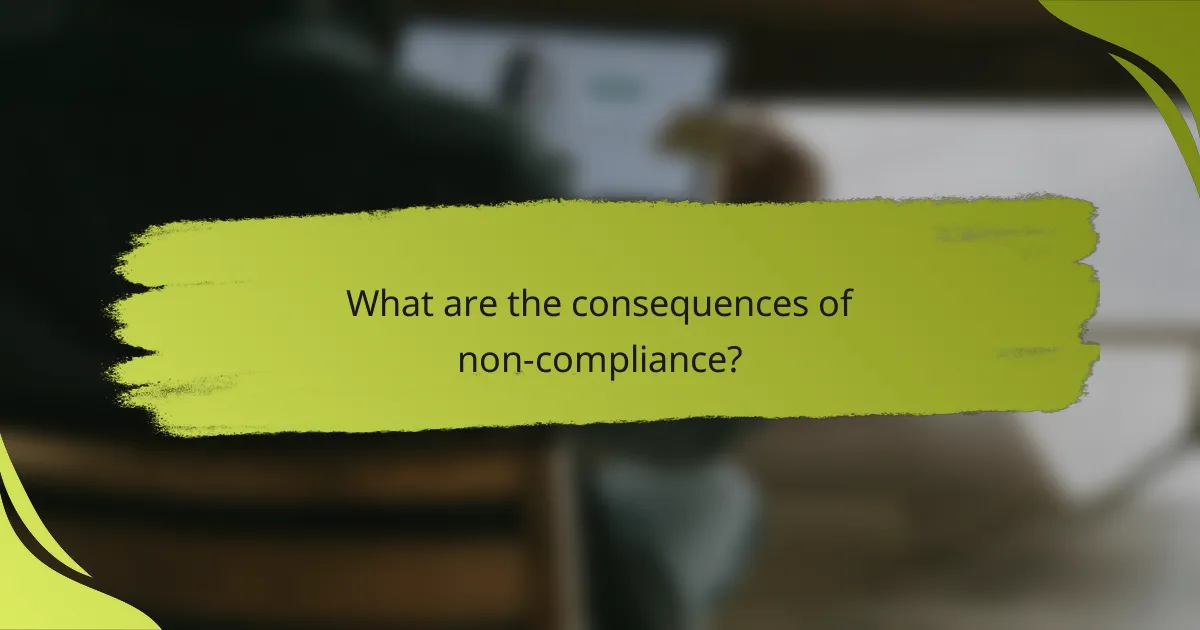 What are the consequences of non-compliance?