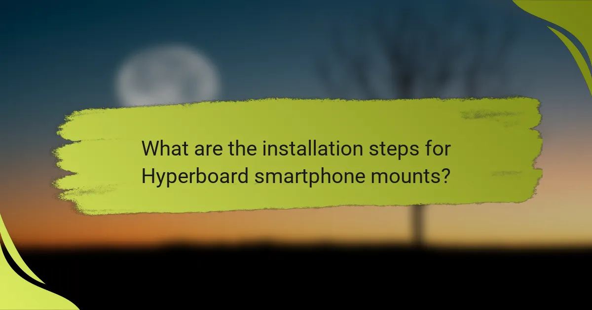 What are the installation steps for Hyperboard smartphone mounts?