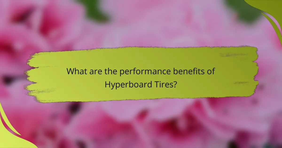 What are the performance benefits of Hyperboard Tires?