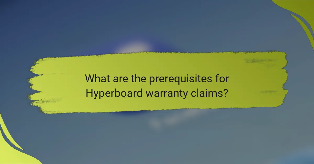 What are the prerequisites for Hyperboard warranty claims?