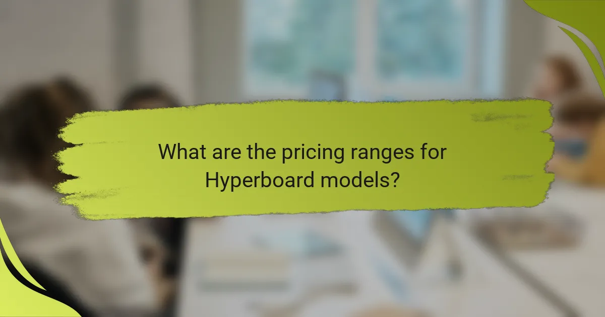What are the pricing ranges for Hyperboard models?