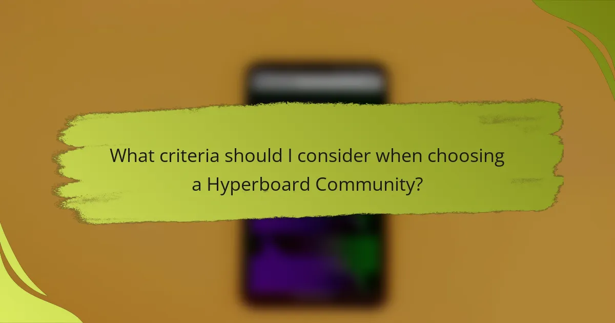 What criteria should I consider when choosing a Hyperboard Community?