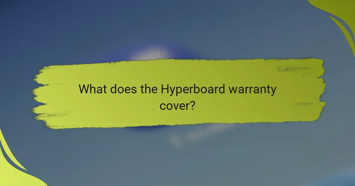 What does the Hyperboard warranty cover?
