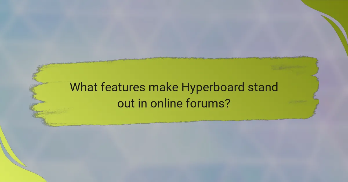 What features make Hyperboard stand out in online forums?