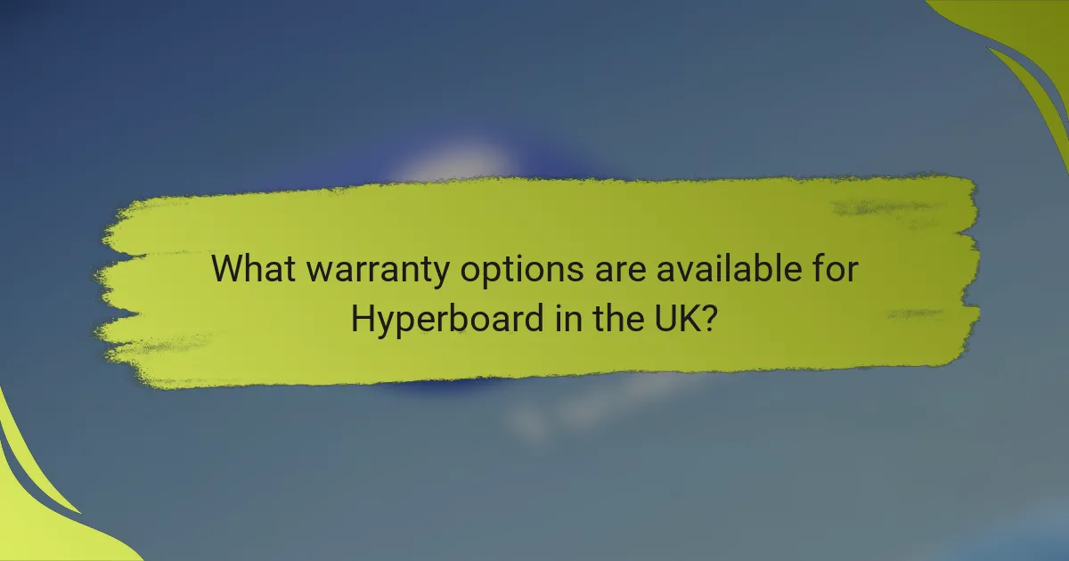 What warranty options are available for Hyperboard in the UK?
